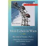 German Reader, Intermediate B2/Advanced Low/Mid - Mein Leben in Wien - 2. Teil / My Life in Vienna - Part 2: A Short Story for German Learners with Vo