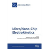 Micro/Nano-Chip Electrokinetics