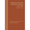 Mexico and the Spanish Cortes, 1810-1822: Eight Essays