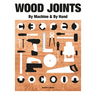 Wood Joints by Machine & by Hand