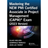 Mastering the New PMI Certified Associate in Project Management (Capm)(R) Exam (2023 Version)