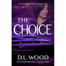 The Choice: The Deadly Decisions Collection