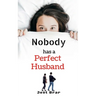 Nobody has a Perfect Husband