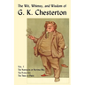 The Wit, Whimsy, and Wisdom of G. K. Chesterton, Volume 1: The Napoleon of Notting Hill, the Flying Inn, the Trees of Pride