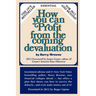 How You Can Profit From The Coming Devaluation