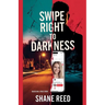 Swipe Right to Darkness
