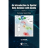 An Introduction to Spatial Data Science with Geoda: Volume 1: Exploring Spatial Data