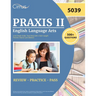 Praxis II English Language Arts 5039 Study Guide: Test Prep with 2 Full-Length Practice Exams [4th Edition]