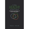 The Healthy Pastor: Stewarding Your Personal Life for Long-Term Ministry