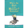Who's the Girl in the Mirror? Re-visited: A Collection and Reflection of Stories from my Past
