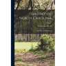 History of North Carolina: With Maps and Illustrations; Volume 1
