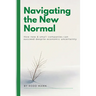 Navigating the New Normal: How New & Small Companies Can Succeed Despite Economic Uncertainty