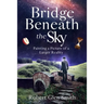 Bridge Beneath the Sky