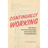 Continually Working: Black Women, Community Intellectualism, and Economic Justice in Postwar Milwaukee