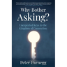 Why Bother Asking?