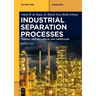 Industrial Separation Processes: Thermal Unit Operations and Mechanical Unit Operations