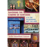 Savoring the Camino de Santiago: It's the Pilgrimage, Not the Hike