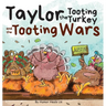 Taylor the Tooting Turkey and the Tooting Wars: A Story About Turkeys Who Toot (Fart)