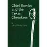 Chief Bowles and the Texas Cherokees