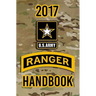 2017 US Army Ranger Handbook: Not for the weak or faint-hearted!