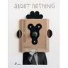 Isidro Ferrer. about Nothing