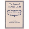 The Papers of Henry Clay: Candidate, Compromiser, Whig, March 5, 1829-December 31, 1836 Volume 8