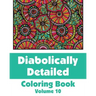 Diabolically Detailed Coloring Book (Volume 10)