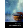 What This Earth Cost Us