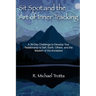 Sit Spot and the Art of Inner Tracking: A 30-Day Challenge to Develop Your Relationship to Self, Earth, Others, and the Wisdom of the Ancestors