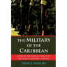 The Military of the Caribbean: A Look at the Defence Forces of the Anglo Caribbean, 1958-2022