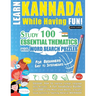 Learn Kannada While Having Fun! - For Beginners: Easy to Intermediate - Study 100 Essential Thematics with Word Search Puzzles - Vol.1
