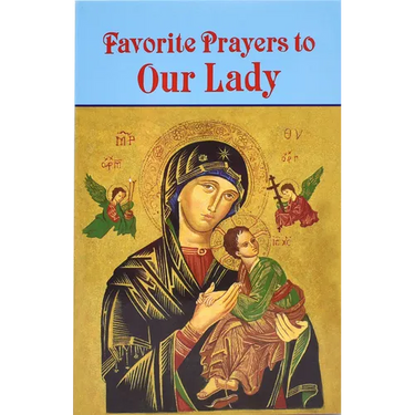 Favorite Prayers to Our Lady