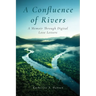 A Confluence of Rivers: A Memoir Through Digital Love Letters