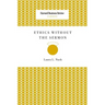Ethics Without the Sermon