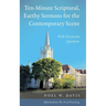 Ten-Minute Scriptural, Earthy Sermons for the Contemporary Scene