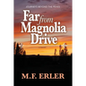 Far From Magnolia Drive