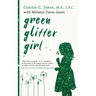 Green Glitter Girl: A Journey of Hope and Trauma Recovery