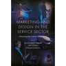 Marketing and Design in the Service Sector: Enhancing the Customer Experience