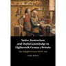 Satire, Instruction and Useful Knowledge in Eighteenth-Century Britain: The Enlightenment Mock Arts