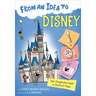 From an Idea to Disney: How Imagination Built a World of Magic