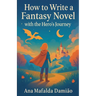 How to Write a Fantasy Novel with the Hero's Journey