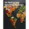 The World on Your Plate: 50 Global Recipes
