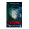 America's Deadliest Hurricanes: The History of the Three Worst Hurricanes in American History