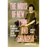 The Moys of New York and Shanghai: One Family's Extraordinary Journey Through War and Revolution