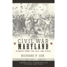 Civil War Maryland: Stories from the Old Line State