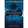 Write Me a Murder on Jules Verne's Island: Liquid Cool: The Cyberpunk Detective Series