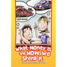 What Money Is and How We Spend It?