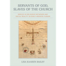 Servants of God, Slaves of the Church: Service as Religious Metaphor and Social Reality in Early Medieval Europe