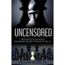 Uncensored (Volume I): Sentenced to an Adult Maximum-Security Prison at Age 15