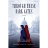 Through These Dark Gates